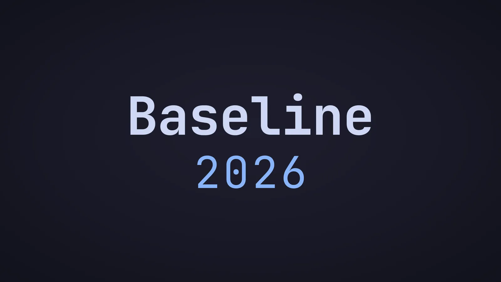 "Baseline 2026" in JetBrains Mono on a Catppuccin Mocha gradient background