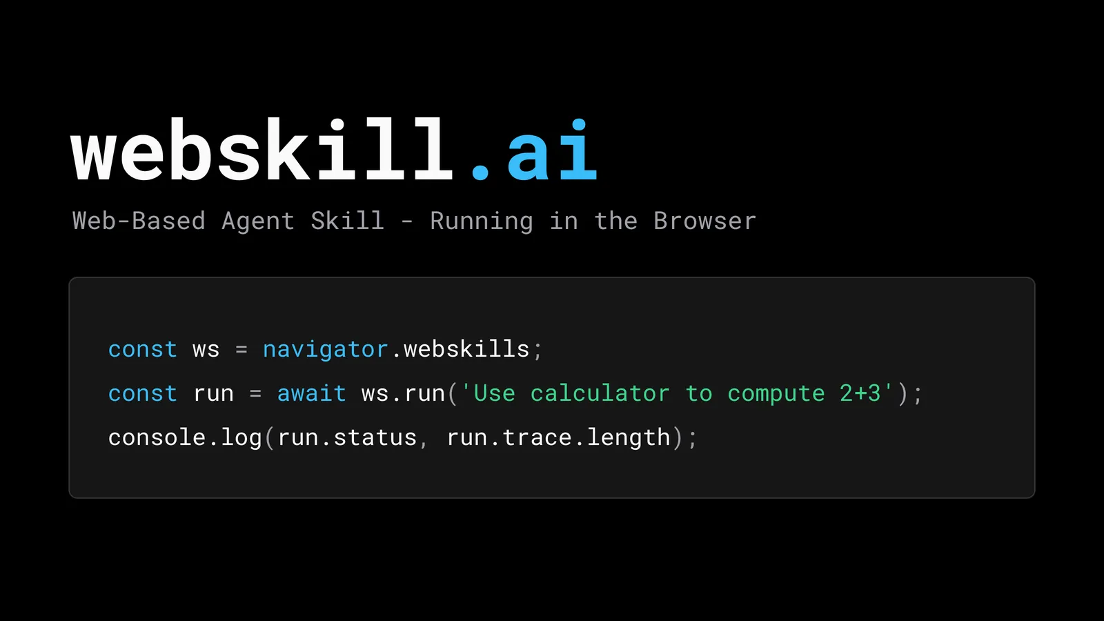 The webskill.ai wordmark above the proposed navigator.webskills call, on a black background